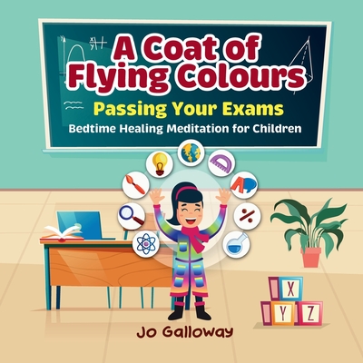 A Coat of Flying Colours: Bedtime Healing Meditation for Children - Galloway, Jo