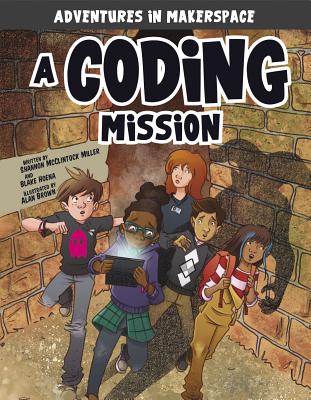 A Coding Mission - McClintock Miller, Shannon, and Hoena, Blake, and Mallman, Mark (Producer)