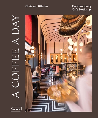 A Coffee a Day: Contemporary Caf Design - van Uffelen, Chris, and Finkbeiner, Eva (Designer)