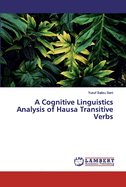 A Cognitive Linguistics Analysis of Hausa Transitive Verbs