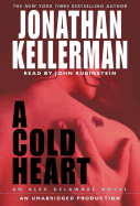 A Cold Heart - Kellerman, Jonathan, and Rubinstein, John (Read by)