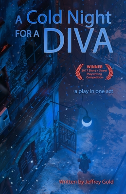 A Cold Night for a Diva: A Play in One Act - Gold, Jeffrey