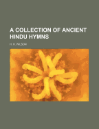 A Collection of Ancient Hindu Hymns