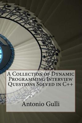 A Collection of Dynamic Programming Interview Questions Solved in C++ - Gulli, Antonio