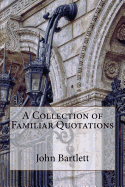 A Collection of Familiar Quotations