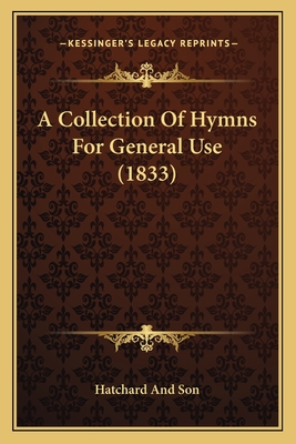 A Collection Of Hymns For General Use (1833) - Hatchard and Son