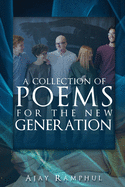 A Collection of Poems for the New Generation