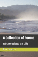 A Collection of Poems: Observations on Life