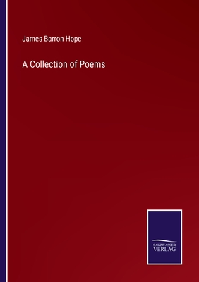 A Collection of Poems - Hope, James Barron