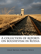 A Collection of Reports on Bolshevism in Russia