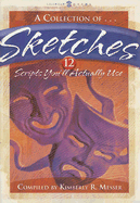 A Collection of Sketches: 12 Scripts You'll Actually Use - Messer, Kimberly R (Compiled by)