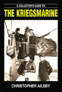 A Collector's Guide to the Kriegsmarine
