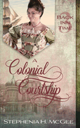 A Colonial Courtship: A Time Travel Romance