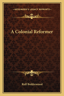 A Colonial Reformer