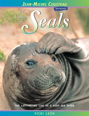 A Colony of Seals: The Captivating Life of a Deep Sea Diver - Len, Vicki