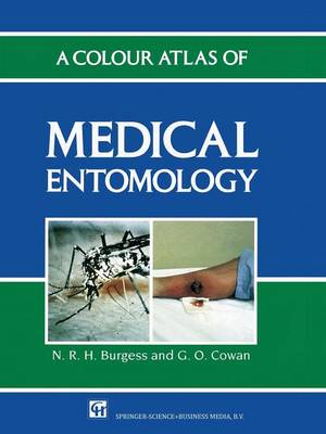 A Colour Atlas of Medical Entomology - Burgess, Nicholas, and Cowan, G O