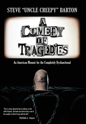 A Comedy of Tragedies: An American Memoir for the Completely Dysfunctional - Barton, Steve