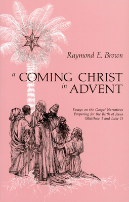 A Coming Christ in Advent - Brown, Raymond E