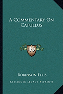 A Commentary On Catullus