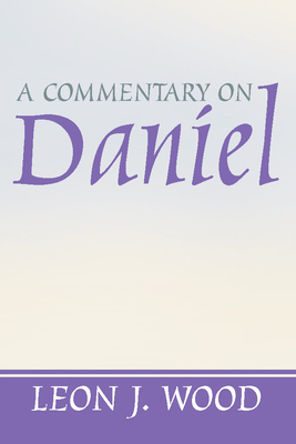 A Commentary on Daniel - Wood, Leon J