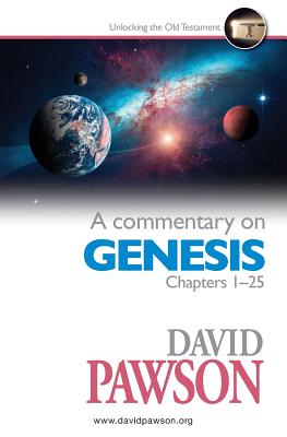 A Commentary on Genesis Chapters 1-25 - Pawson, David