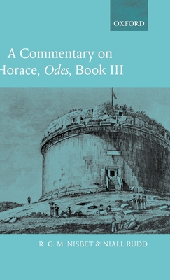 A Commentary on Horace: Odes - Nisbet, R G M, and Rudd, Niall