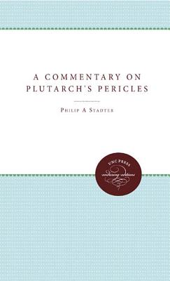 A Commentary on Plutarch's Pericles - Stadter, Philip a