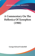 A Commentary On The Hellenica Of Xenophon (1900)