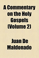 A Commentary on the Holy Gospels (Volume 2)