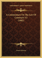 A Commentary on the Law of Contracts V2 (1882)