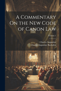 A Commentary On the New Code of Canon Law; Volume 1