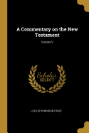 A Commentary on the New Testament; Volume V