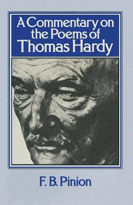 A Commentary on the Poems of Thomas Hardy - Pinion, F B