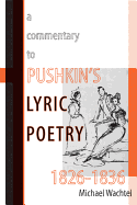 A Commentary to Pushkin's Lyric Poetry, 1826-1836