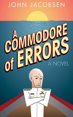 A Commodore of Errors - Jacobsen, John