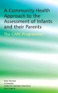 A Community Health Approach to the Assessment of Infants and Their Parents: The CARE Programme