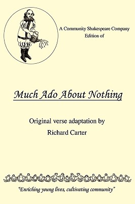 A Community Shakespeare Company Edition of Much Ado About Nothing - Carter, Richard