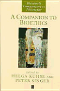 A Companion to Bioethics