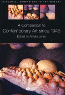 A Companion to Contemporary Art Since 1945 - Jones, Amelia (Editor), and Arnold, Dana (Editor)