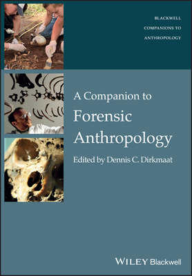 A Companion to Forensic Anthropology - Dirkmaat, Dennis (Editor)
