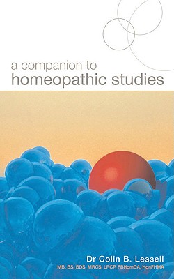 A Companion to Homeopathic Studies - Lessell, Colin B, and Griffiths, Ann