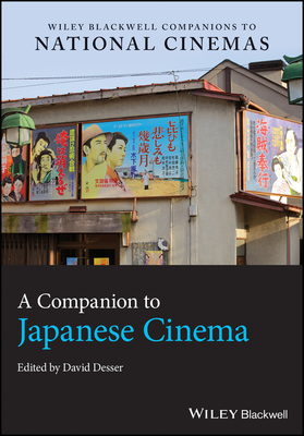 A Companion to Japanese Cinema - Desser, David (Editor)