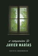 A Companion to Javier Maras