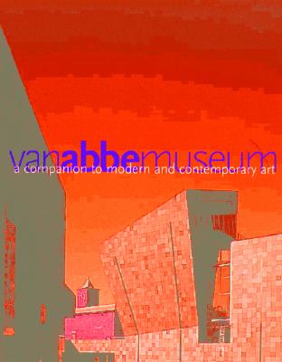 A Companion to Modern and Contemporary Art: Van Abbemuseum - Braque, Georges, and Chagall, Marc, and Baselitz, Georg