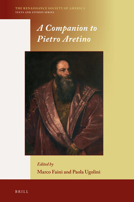 A Companion to Pietro Aretino - Faini, Marco (Editor), and Ugolini, Paola (Editor)