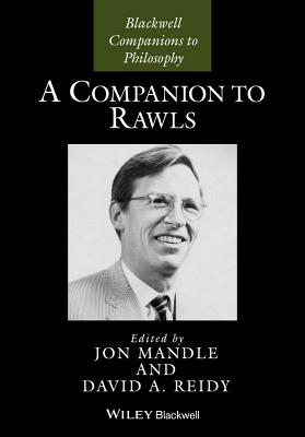 A Companion to Rawls - Mandle, Jon (Editor), and Reidy, David A (Editor)