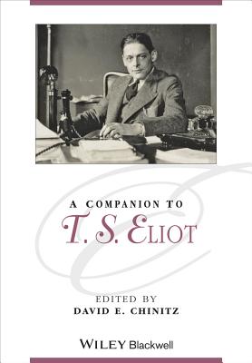 A Companion to T. S. Eliot - Chinitz, David E. (Editor)