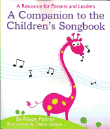 A Companion to the Children's Songbook: A Resource for Parents and Leaders