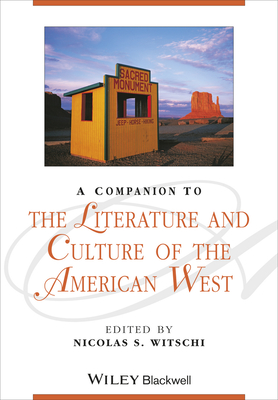 A Companion to the Literature and Culture of the American West - Witschi, Nicolas S. (Editor)