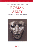 A Companion to the Roman Army - Erdkamp, Paul (Editor)